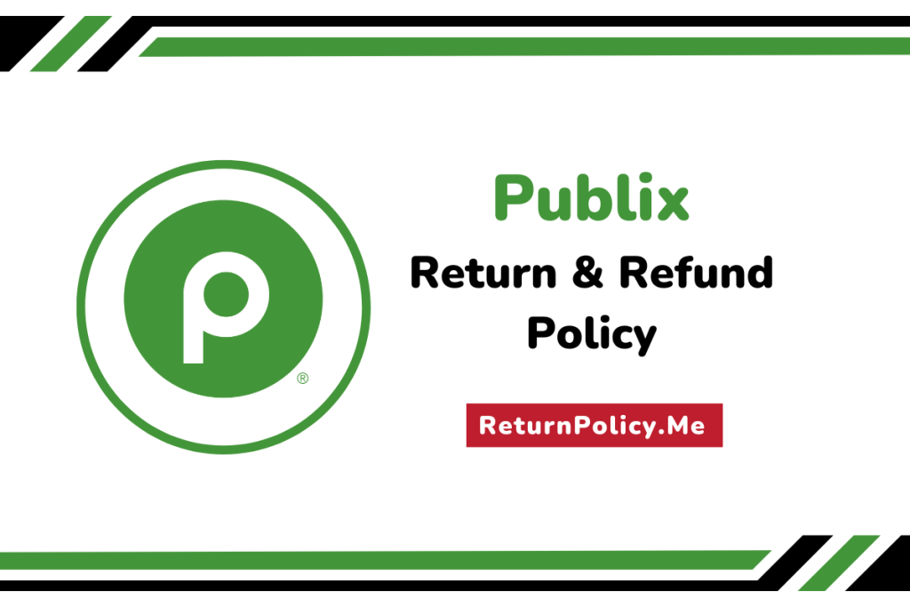 Publix's Return and Refund Policy ReturnPolicy.me