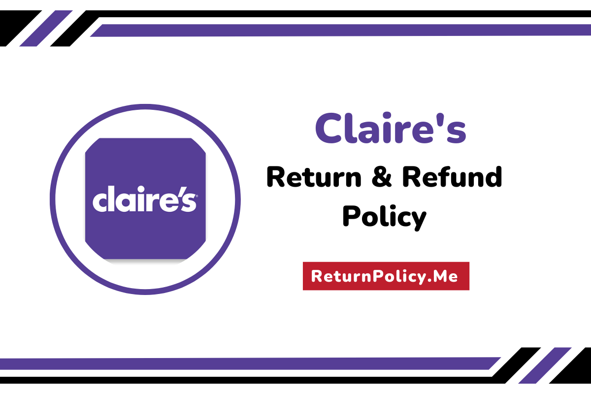 Claire's Return And Refund Policy