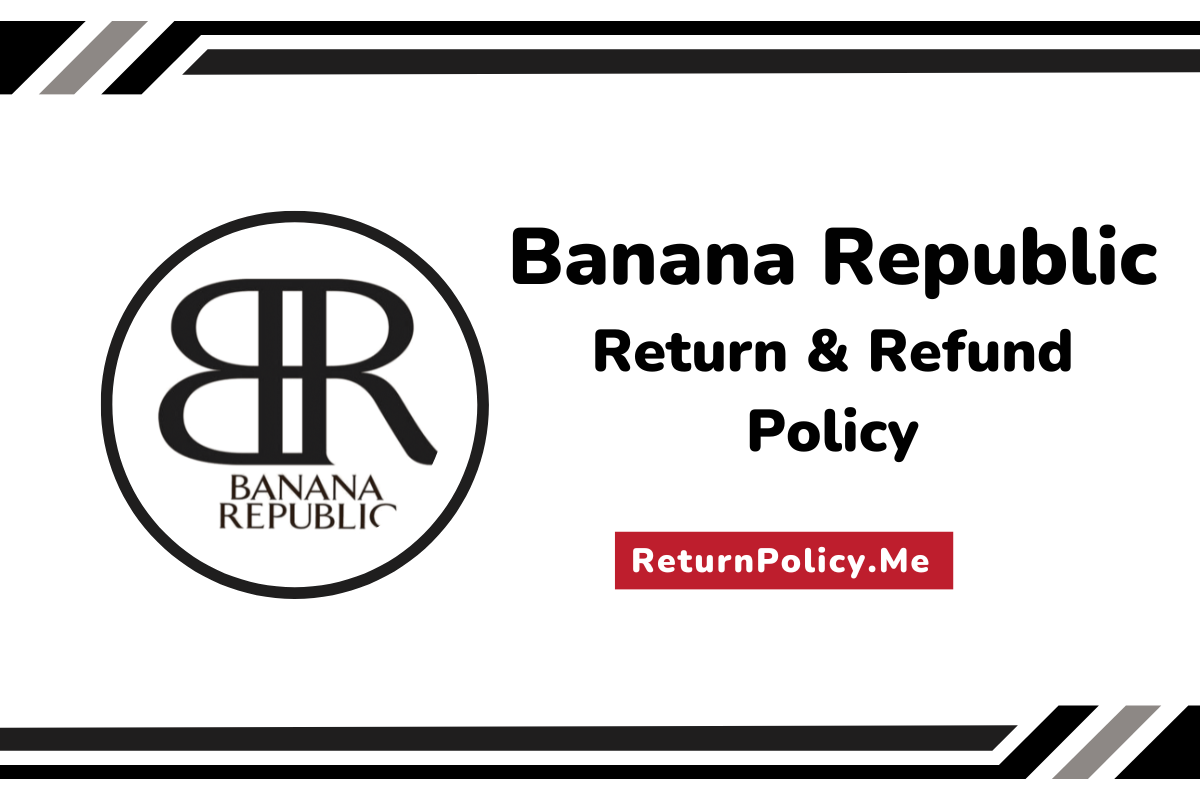 Banana Republic Return and Refund Policy