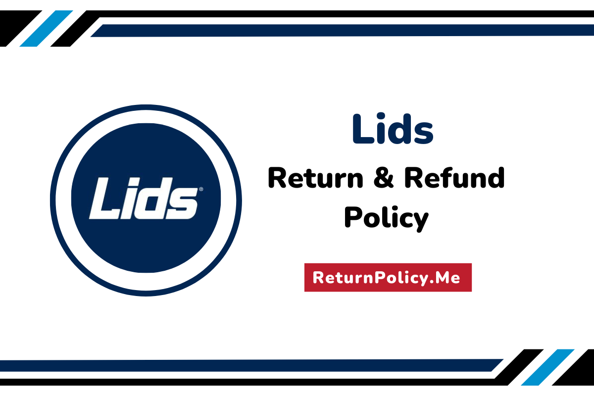 Lids Return and Refund Policy